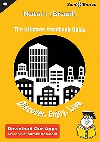 Ultimate Handbook Guide to Natal : (Brazil) Travel Guide