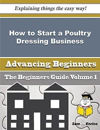 How to Start a Poultry Dressing Business (Beginners Guide)