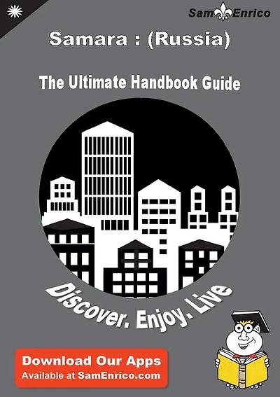Ultimate Handbook Guide to Samara : (Russia) Travel Guide