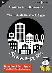 Ultimate Handbook Guide to Samara : (Russia) Travel Guide