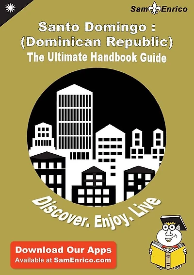 Ultimate Handbook Guide to Santo Domingo : (Dominican Republic) Travel Guide