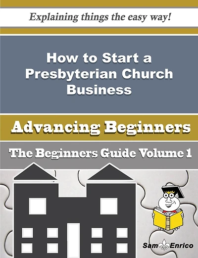 How to Start a Presbyterian Church Business (Beginners Guide)