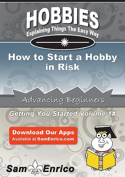 How to Start a Hobby in Risk