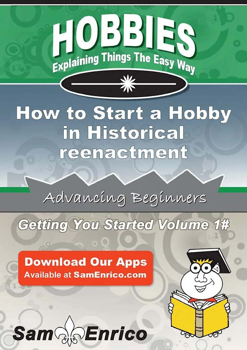 How to Start a Hobby in Historical reenactment