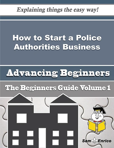 How to Start a Police Authorities Business (Beginners Guide)