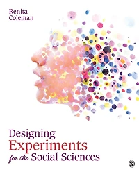 Designing Experiments for the Social Sciences: How to Plan, Create, and Execute Research Using