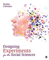 Designing Experiments for the Social Sciences: How to Plan, Create, and Execute Research Using
