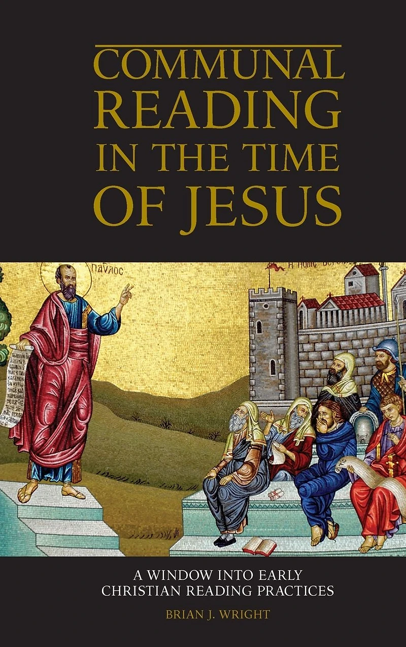 Communal Reading the Time of Jesus: A Window into Early Christian Practices
