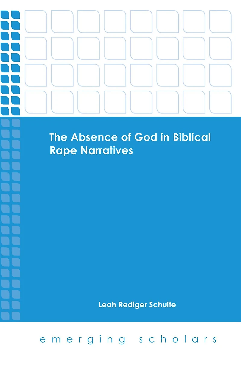 The Absence of God in Biblical Rape Narratives