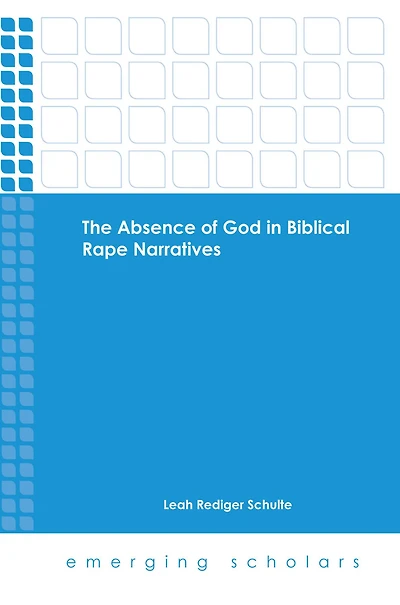 The Absence of God in Biblical Rape Narratives