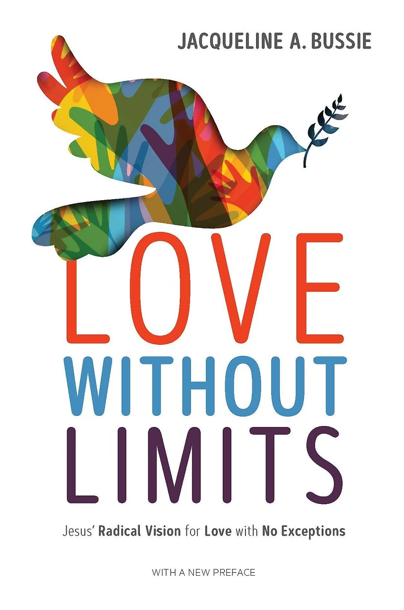 Love Without Limits: Jesus' Radical Vision for with No Exceptions