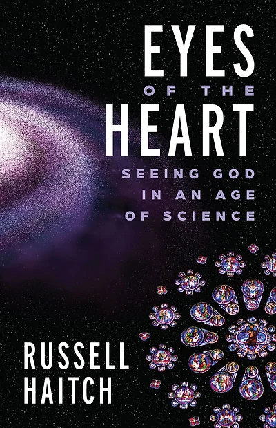 Eyes of the Heart: Seeing God an Age Science