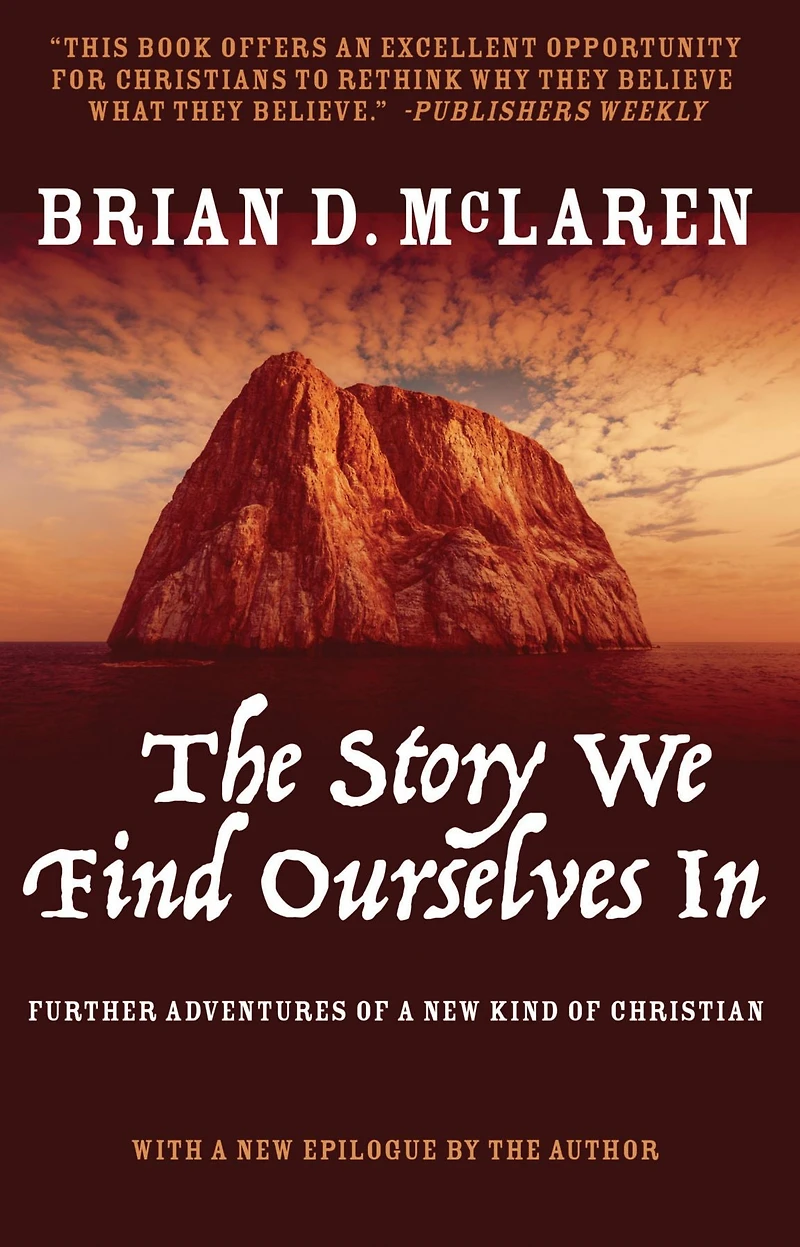 The Story We Find Ourselves In: Further Adventures of a New Kind Christian