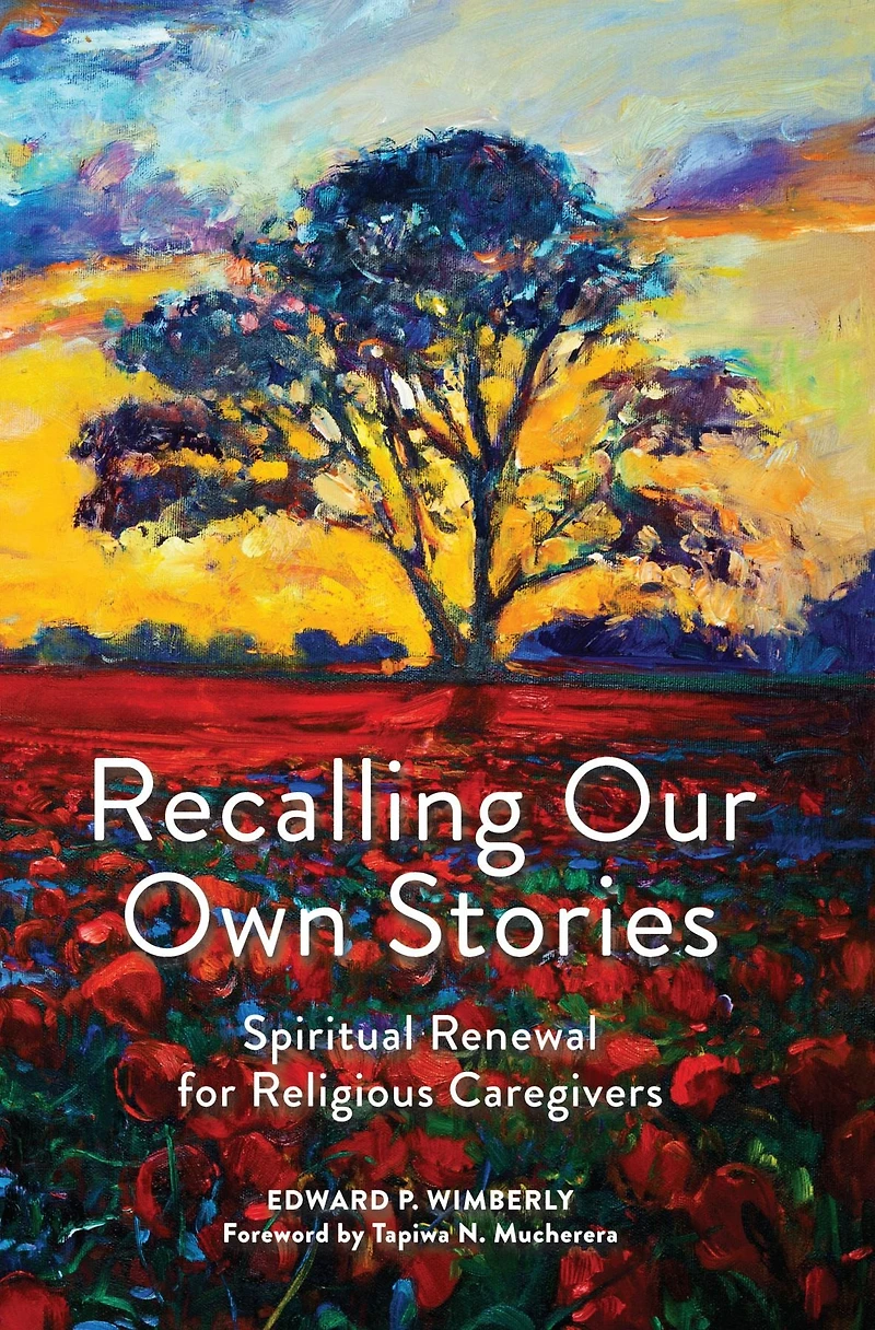 Recalling Our Own Stories: Spiritual Renewal for Religious Caregivers