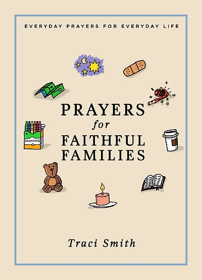 Prayers for Faithful Families: Everyday Life