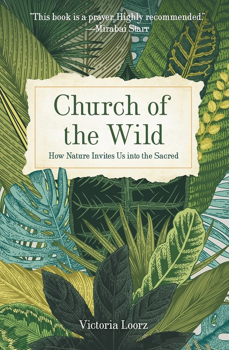 Church of the Wild: How Nature Invites Us into Sacred