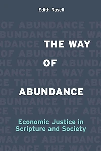 The Way of Abundance: Economic Justice Scripture and Society