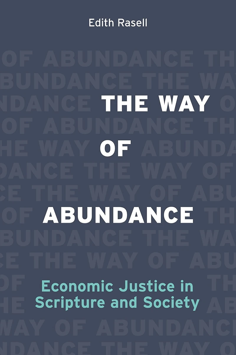 The Way of Abundance: Economic Justice Scripture and Society
