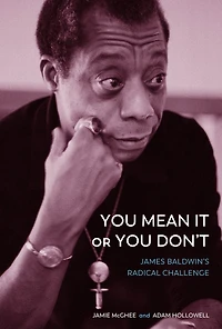 You Mean It or Don't: James Baldwin's Radical Challenge