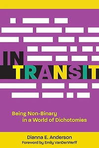 Transit: Being Non-Binary a World of Dichotomies