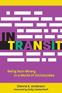 Transit: Being Non-Binary a World of Dichotomies