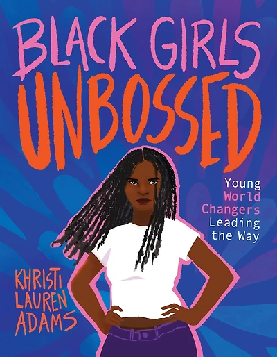 Black Girls Unbossed: Young World Changers Leading the Way