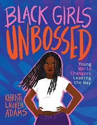 Black Girls Unbossed: Young World Changers Leading the Way