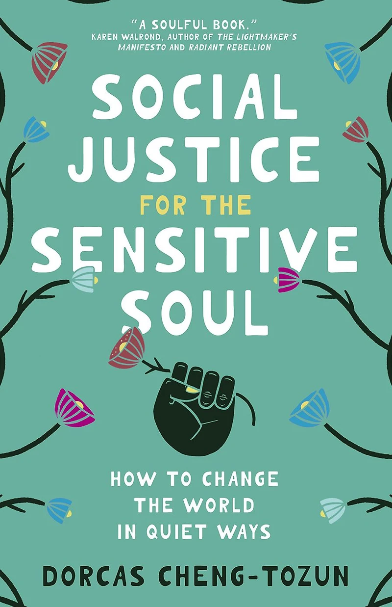 Social Justice for the Sensitive Soul: How to Change World Quiet Ways
