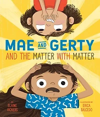 Mae and Gerty the Matter with