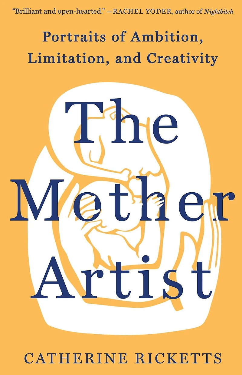 The Mother Artist: Portraits of Ambition, Limitation, and Creativity