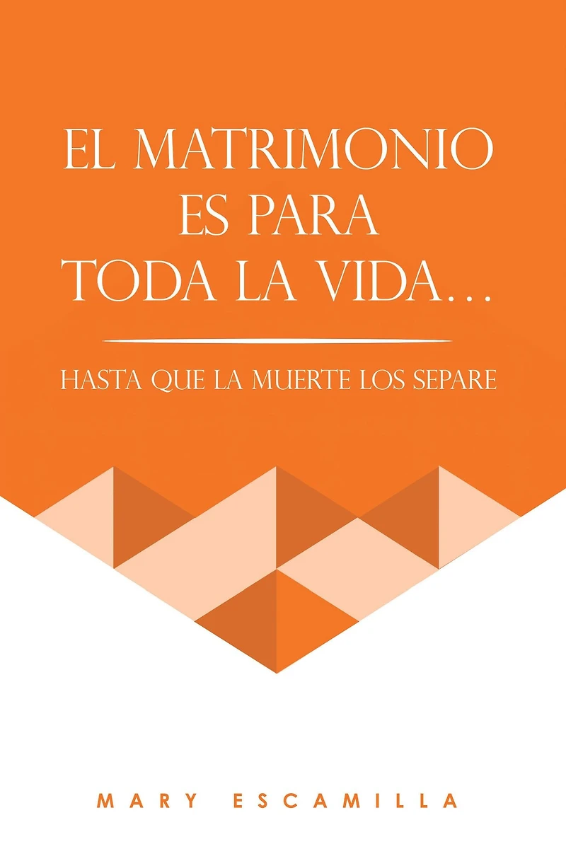 EL MATRIMONIO ES PARA TODA LA VIDA.: HASTA QUE LA MUERTE LOS SEPARE