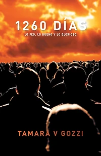 1260 días: Lo feo, lo bueno y lo glorioso