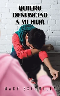 Quiero Denunciar a mi Hijo
