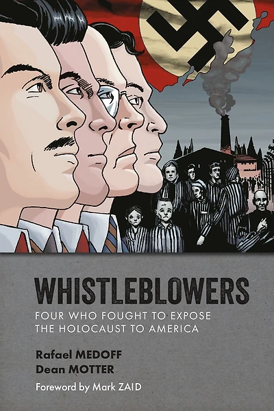 Whistleblowers: Four Who Fought to Expose the Holocaust America