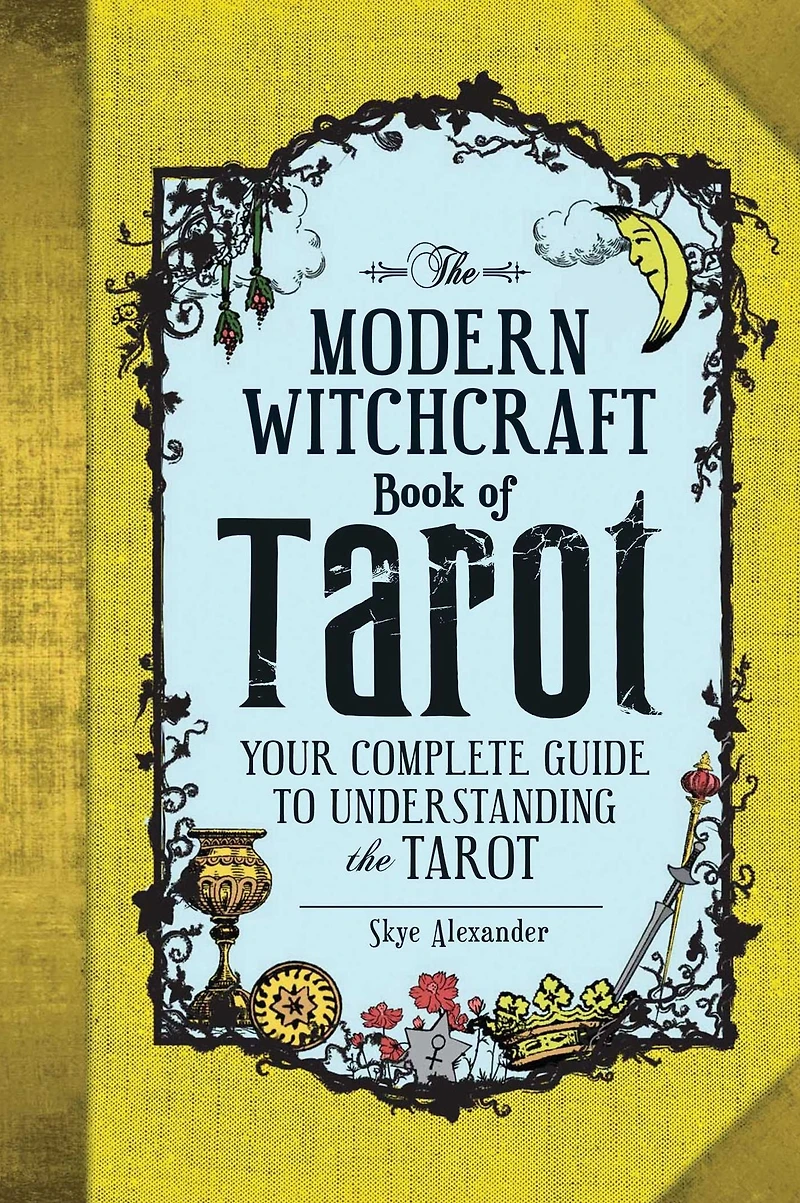 the Modern Witchcraft Book of Tarot: Your Complete Guide to Understanding Tarot