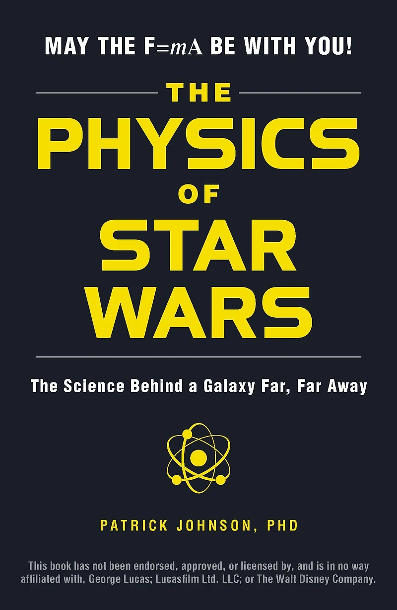 The Physics of Star Wars: Science Behind a Galaxy Far, Far Away