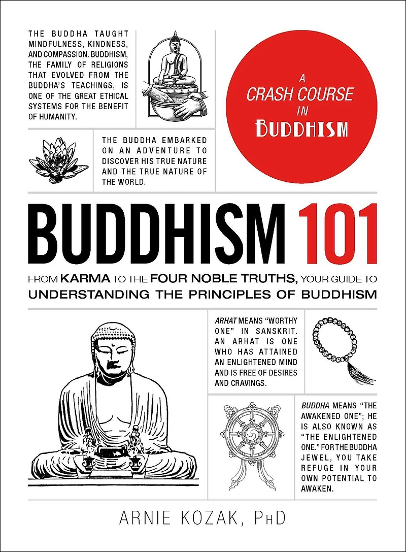 Buddhism 101: From Karma to the Four Noble Truths, Your Guide Understanding Principles of
