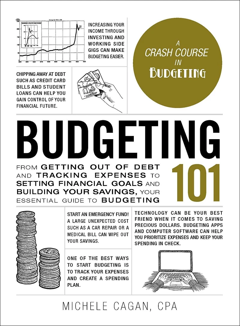 Budgeting 101: From Getting Out of Debt and Tracking Expenses to Setting Financial Goals Building Your Savings, Essential Guide