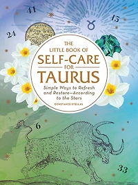 the Little Book of Self-Care for Taurus: Simple Ways to Refresh and Restore-According Stars