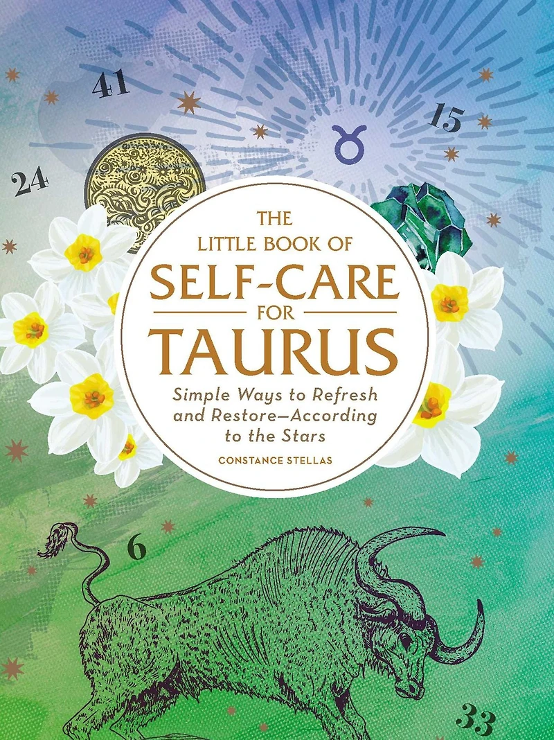 the Little Book of Self-Care for Taurus: Simple Ways to Refresh and Restore-According Stars