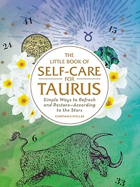 the Little Book of Self-Care for Taurus: Simple Ways to Refresh and Restore-According Stars