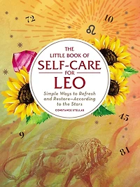 the Little Book of Self-Care for Leo: Simple Ways to Refresh and Restore-According Stars