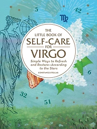 the Little Book of Self-Care for Virgo: Simple Ways to Refresh and Restore-According Stars