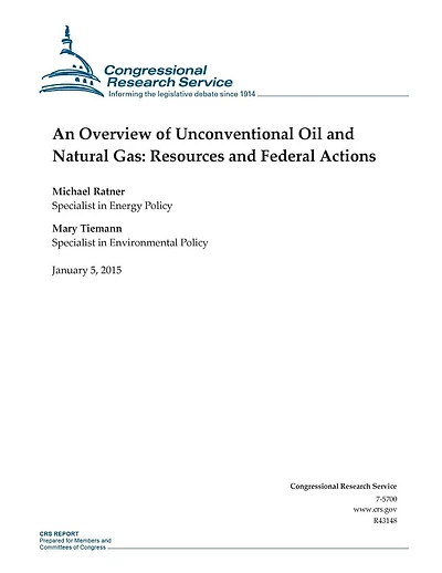 An Overview of Unconventional Oil and Natural Gas: Resources and Federal Actions