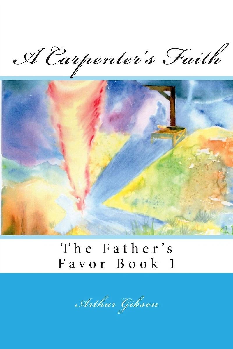 A Carpenter's Faith (The Father's Favor, #1)