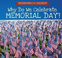 Why Do We Celebrate Memorial Day?