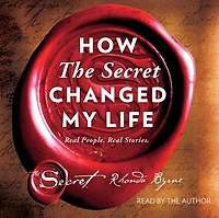 How The Secret Changed My Life: Real People. Stories.