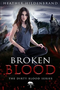 Broken Blood (Dirty Blood, #5)