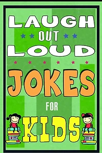 Funny Jokes for Kids: Laugh Out Laud Jokes: (Best jokes for Early & Beginner Readers): Hilarious Jokes for Children. Huge Collection of Funny Yo Momma, Knock Knock Jokes, Humor, Comedy