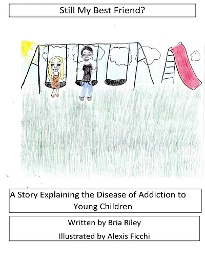 Still My Best Friend?: A Story Explaining the Disease of Addiction to Young Children